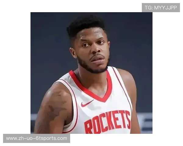 火箭队外援球员有哪些？贡献与风格盘点